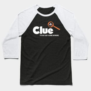 The Clue - Its Not Just A Game Baseball T-Shirt